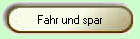 Fahr und spar