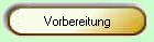 Vorbereitung